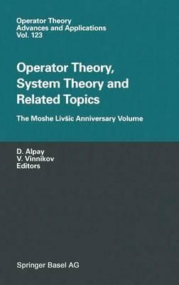 Operator Theory, System Theory and Related Topics 9783764365233