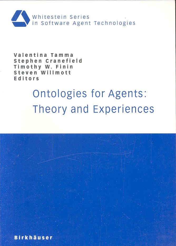 Ontologies for Agents: Theory and Experiences 9783764372378