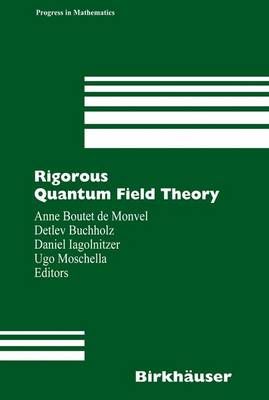 Rigorous Quantum Field Theory 9783764374334 (Hardback)