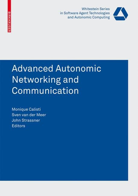 Advanced Autonomic Networking and Communication 9783764385682
