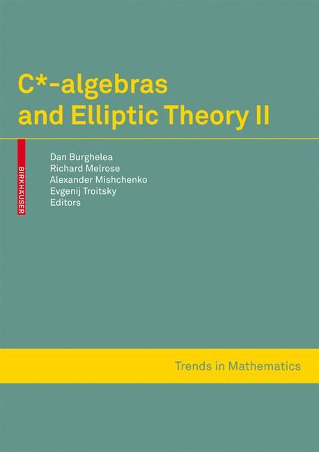C*-Algebras and Elliptic Theory II By Dan Burghelea 9783764386030