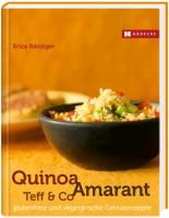 Quinoa, Amaranth, Teff & Co By Bänziger, Erica 9783775006385