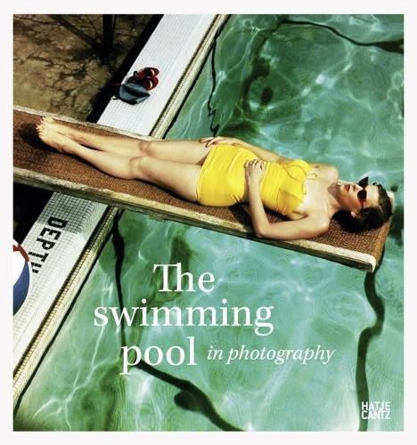 The Swimming Pool in Photography By Francis Hodgson 9783775744096