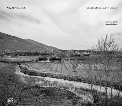 Anjar 1939-2019 By Artivar Jaklian (editor), Hossep Bahovan (texts)