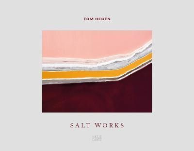 Tom Hegen: Salt Works By Annalena Erhardt 9783775754507 (Hardback)