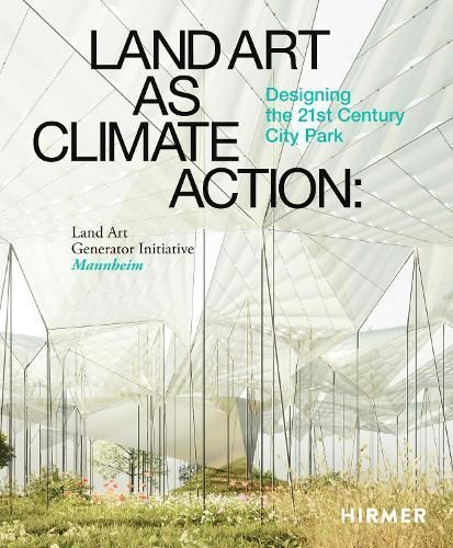Land Art as Climate Action 9783777440934 (Hardback)