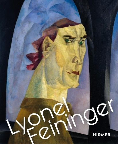 Lyonel Feininger By Lyonel Feininger, Ingrid Pfeiffer (editor)