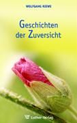 Geschichten der Zuversicht By Riewe, Wolfgang 9783785805558