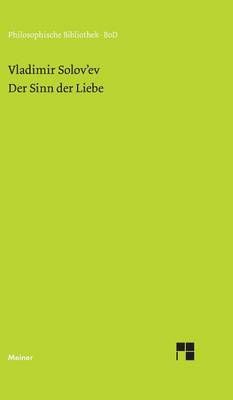 Der Sinn der Liebe By Wladimir Solowjew 9783787306237 (Hardback)