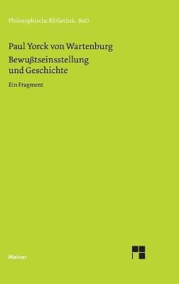 Bewusstseinsstellung und Geschichte By Paul Yorck Von Wartenburg