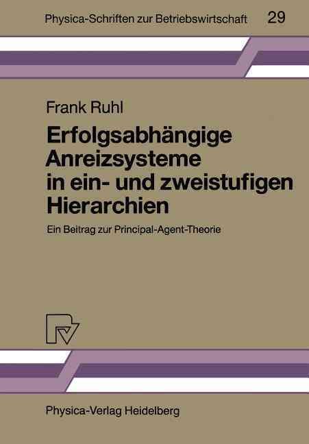 Erfolgsabhängige Anreizsysteme in Ein- Und Zweistufigen Hierarchien