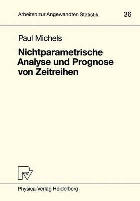 Nichtparametrische Analyse Und Prognose Von Zeitreihen By Paul Michels