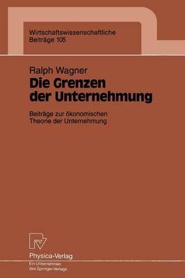 Die Grenzen Der Unternehmung By Ralph Wagner 9783790808124 (Paperback)