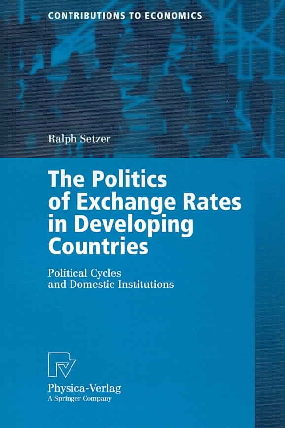The Politics of Exchange Rates in Developing Countries By Ralph Setzer