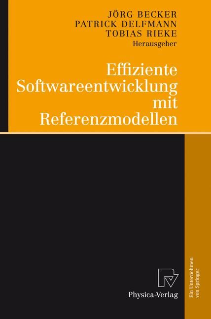 Effiziente Softwareentwicklung mit Referenzmodellen By Becker, Jörg