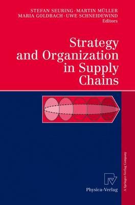 Strategy and Organization in Supply Chains 9783790824513 (Paperback)