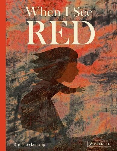 When I See Red By Britta Teckentrup 9783791374949 (Hardback)