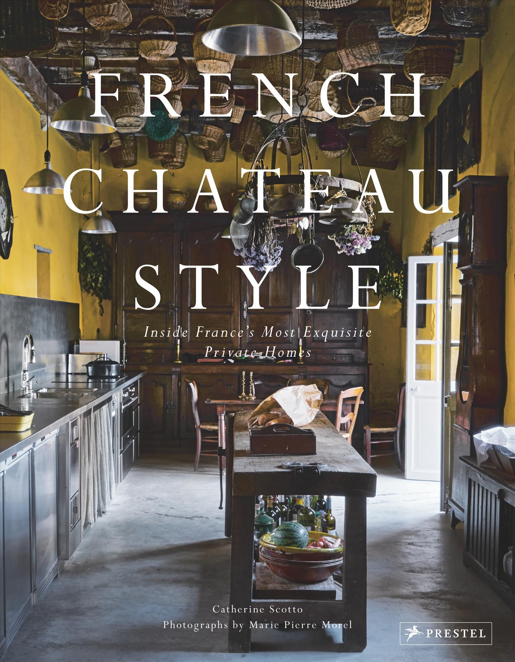 French Chateau Style By Catherine Scotto 9783791388021 (Hardback)