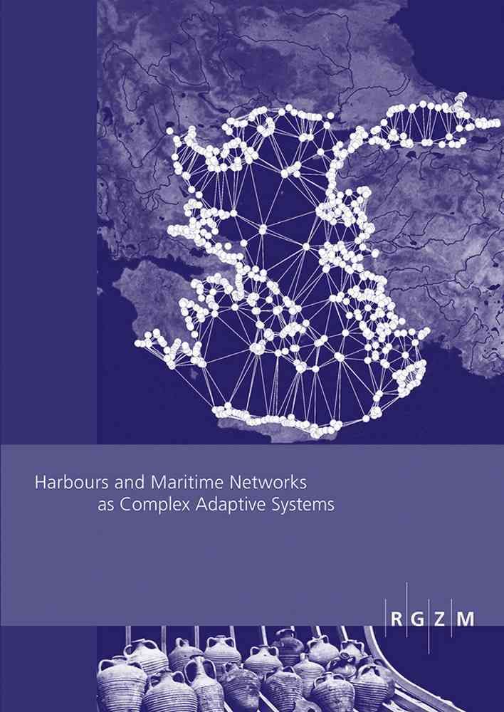 Harbours and Maritime Networks as Complex Adaptive Systems (Paperback)