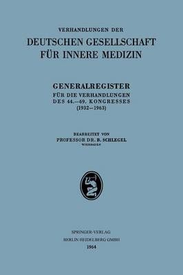 Generalregister Für Die Verhandlungen Des 44.-69. Kongresses (1932-1963)