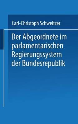 Der Abgeordnete Im Parlamentarischen Regierungssystem Der Bundesrepublik