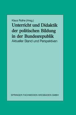 Unterricht Und Didaktik Der Politischen Bildung in Der Bundesrepublik