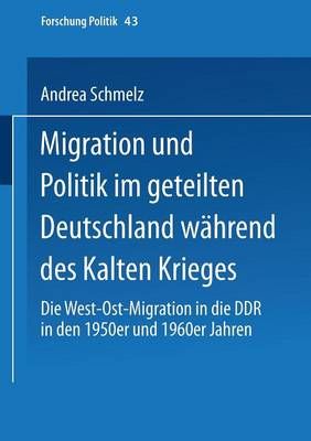Migration Und Politik Im Geteilten Deutschland Während Des Kalten Krieges