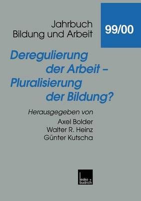 Deregulierung Der Arbeit ? Pluralisierung Der Bildung? 9783810028372