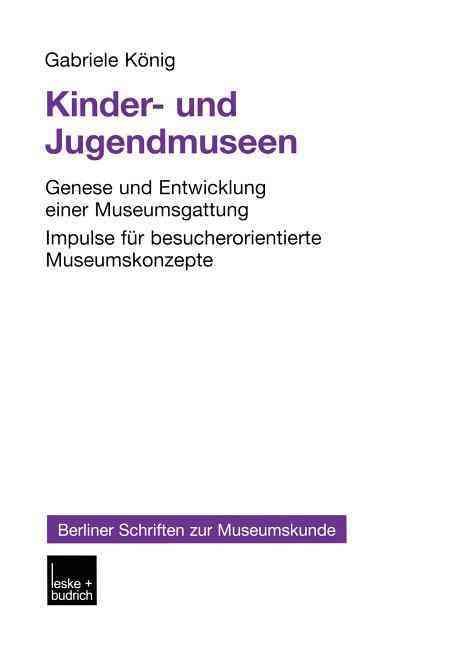 Kinder- Und Jugendmuseen By Gabriele König 9783810032997 (Paperback)