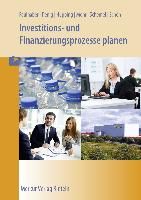 Investitions- und Finanzierungsprozesse planen By Faulhaber, Gerd
