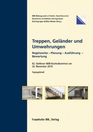 Treppen, Geländer und Umwehrungen.:Regelwerke - Planung - Ausführung - Bewertung.
