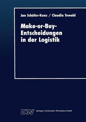 Make-or-Buy-Entscheidungen in Der Logistik 9783824403929 (Paperback)