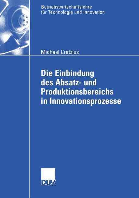 Die Einbindung Des Absatz- Und Produktionsbereichs in Innovationsprozesse
