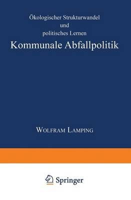 Kommunale Abfallpolitik By Wolfram Lamping (co-author) 9783824443130