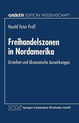 Freihandelszonen in Nordamerika By Harald Victor Proff (co-author)
