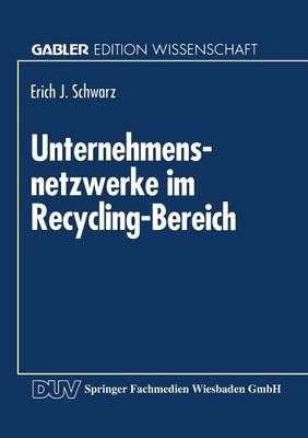 Unternehmensnetzwerke Im Recycling-Bereich 9783824460939 (Paperback)
