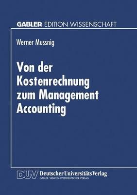 Von Der Kostenrechnung Zum Management Accounting 9783824462865