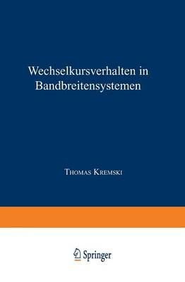 Wechselkursverhalten in Bandbreitensystemen 9783824464920 (Paperback)