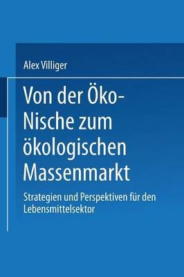 Von Der Öko-Nische Zum Ökologischen Massenmarkt By Alex Villiger
