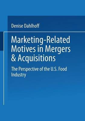 Marketing-Related Motives in Mergers & Acquisitions By Denise Dahlhoff