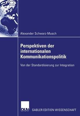 Perspektiven Der Internationalen Kommunikationspolitik 9783824477364