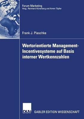 Wertorientierte Management-Incentivesysteme Auf Basis Interner Wertkennzahlen