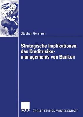 Strategische Implikationen Des Kreditrisikomanagements Von Banken