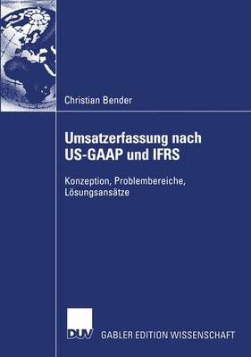 Umsatzerfassung Nach US-GAAP Und IFRS By Christian Bender (Paperback)