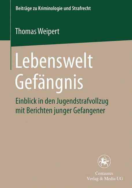 Lebenswelt Gefängnis By Thomas Weipert 9783825504045 (Paperback)