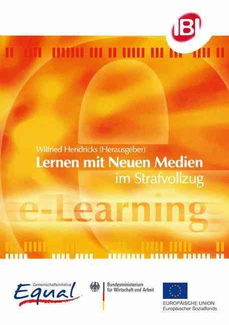 Lernen Mit Neuen Medien Im Strafvollzug By Wilfried Hendricks (editor)
