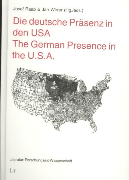 Die deutsche Prasenz in den USA - The German Presence in the U.S.A. (Literatur: Forschung und Wissenschaft)