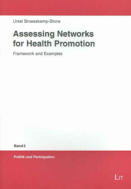 Assessing Networks for Health Promotion: Framework and Examples (Politik und Partizipation) (v. 2)
