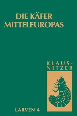 Die Käfer Mitteleuropas, Bd. L4: Polyphaga 3 By Bernhard Klausnitzer