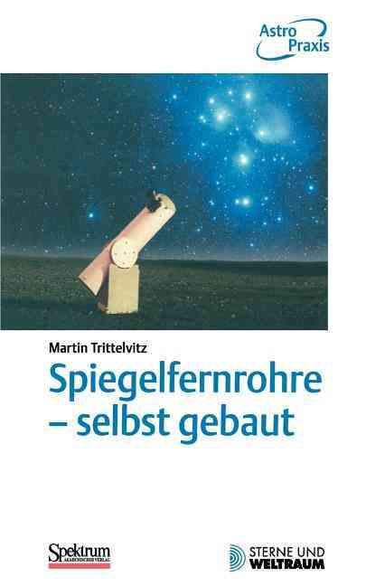 Spiegelfernrohre - Selbst Gebaut By Martin Trittelvitz 9783827413109